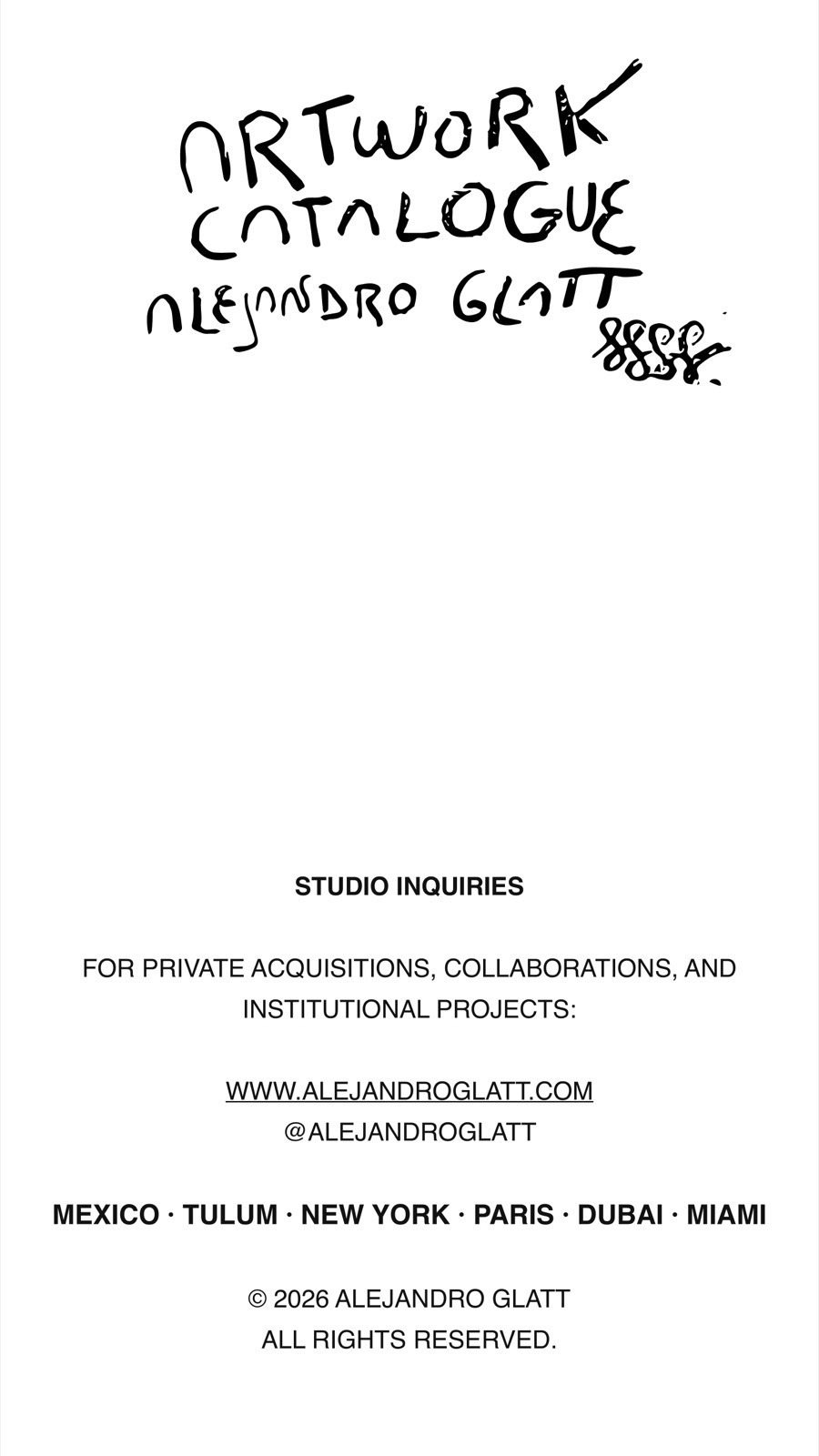 Studio Inquiries - www.alejandroglatt.com - @alejandroglatt